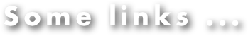 Some links ...